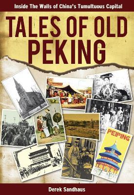Tales of Old Peking - Derek Sandhaus - cover