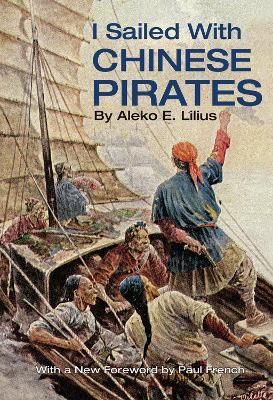 I Sailed with Chinese Pirates - Aleko E. Lilius - cover