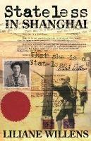 Stateless in Shanghai - Liliane Willens - cover