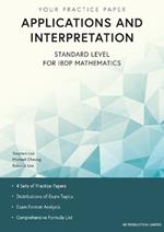 Applications and Interpretation Standard Level for IBDP Mathematics: Your Practice Paper