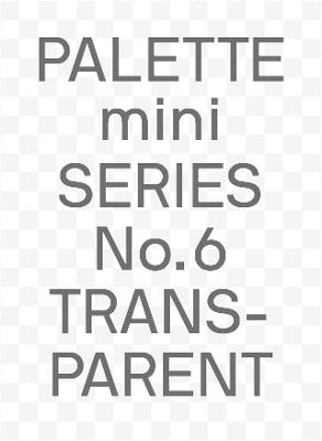 PALETTE mini 06: Transparent: Transparencies in design - Victionary - cover