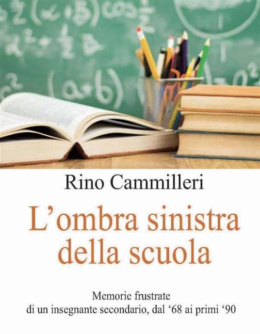 L'ombra sinistra della scuola - Rino Cammilleri - ebook