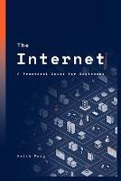 The Internet: A Practical Guide for Beginners - Keith Fong - cover