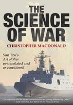 The Science of War: Sun Tzu's Art of War Re-translated and re-considered