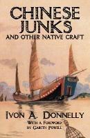 Chinese Junks and Other Native Craft - Ivon A. Donnelly - cover