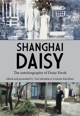 Shanghai Daisy: The Autobiography of Daisy Kwok - Daisy Kwok - cover