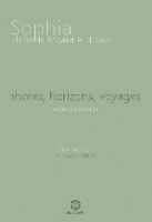 Shores, Horizons, Voyages...: Selected Poems - Sophia de Mello Breyner Andresen - cover