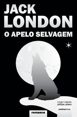 O Apelo Selvagem: (The Call Of The Wild) - Jack London - cover