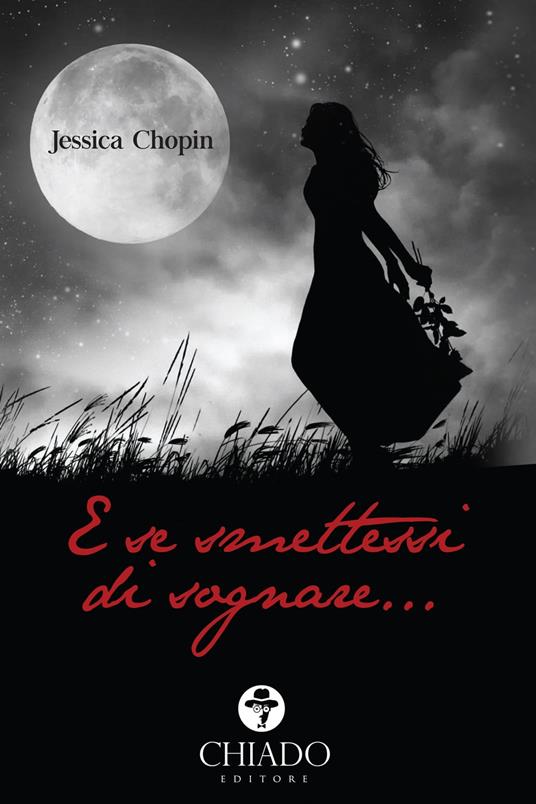 E se smettessi di sognare... - Jessica Chopin - ebook