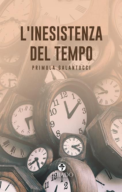 L'inesistenza del tempo - Primula Galantucci - ebook