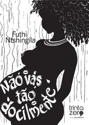 Nao vas tao docilmente - Ntshingila Futhi - cover