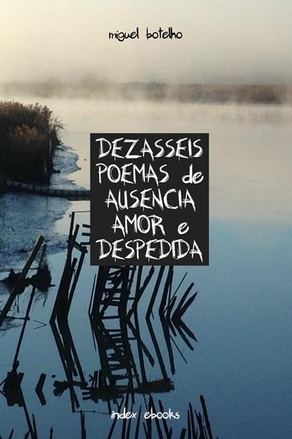 Dezasseis Poemas de Ausência, Amor e Despedida