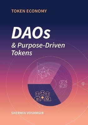 Token Economy: DAOs & Purpose-Driven Tokens - Shermin Voshmgir - cover