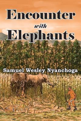 Encounter with Elephants - Samuel W Nyanchoga - cover