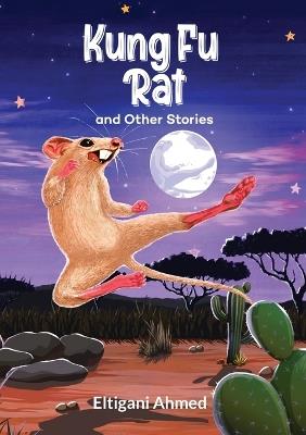 Kung Fu Rat and Other Stories - Eltigani Ahmed - cover