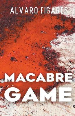 Macabre Game - Alvaro Figares - cover