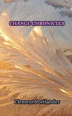 Change Chronicles - Clement Portlander - cover