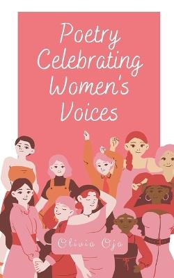 Poetry Celebrating Women's Voices - Olivia Oja - cover