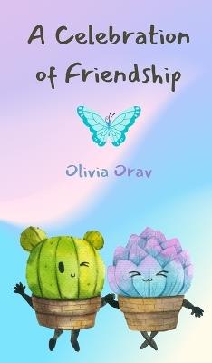 A Celebration of Friendship - Olivia Orav - cover