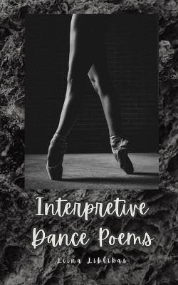 Interpretive Dance Poems - Liina Liblikas - cover