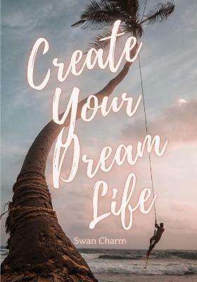 Create Your Dream Life - Swan Charm - cover