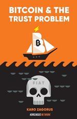 Bitcoin and The Trust Problem: How bitcoin plays a role in fixing our world of trust