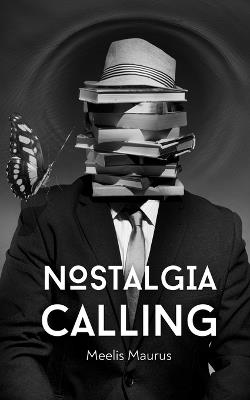 Nostalgia Calling - Meelis Maurus - cover