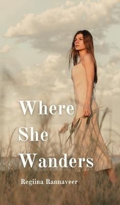 Where She Wanders - Regiina Rannaveer - cover