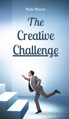 The Creative Challenge - Meelis Maurus - cover