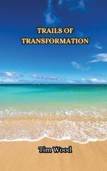 Trails of Transformation