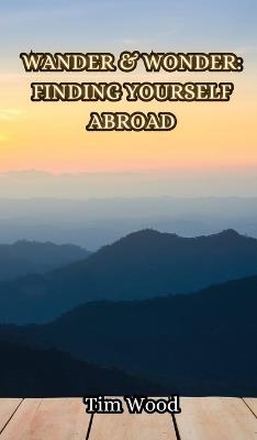 Finding Yourself Abroad - Tim Wood - cover