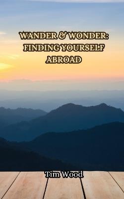 Finding Yourself Abroad - Tim Wood - cover