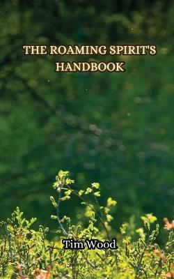 The Roaming Spirit's Handbook - Tim Wood - cover