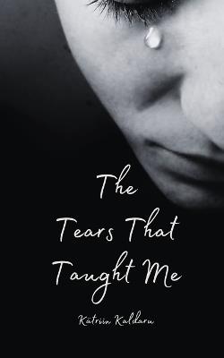 The Tears That Taught Me - K?triin Kaldaru - cover