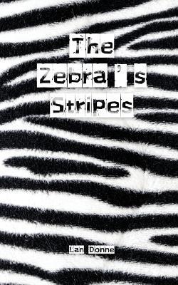 The Zebra's Stripes - Lan Donne - cover