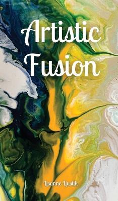 Artistic Fusion - Lisanne Liustik - cover