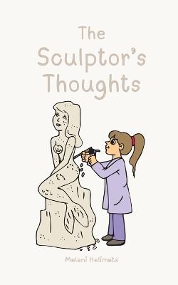 The Sculptor's Thoughts - Melani Helimets - cover