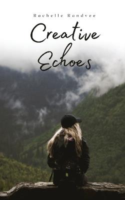 Creative Echoes - Rachelle Randvee - cover