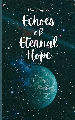 Echoes of Eternal Hope - Elias Seraphim - cover