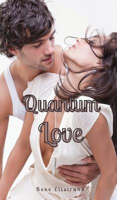 Quantum Love - Kene Elistrand - cover