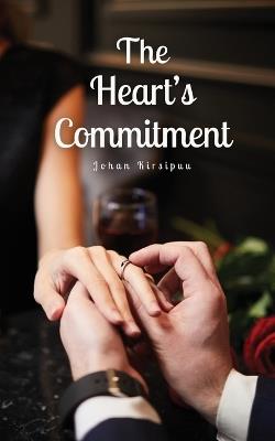 The Heart's Commitment - Johan Kirsipuu - cover