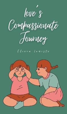 Love's Compassionate Journey - Eliora Lumiste - cover