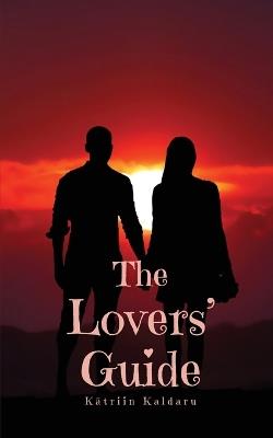 The Lovers' Guide - Kätriin Kaldaru - cover