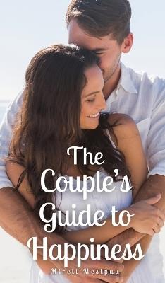 The Couple's Guide to Happiness - Mirell Mesipuu - cover