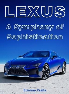 Lexus - A Symphony Of Sophistication - Etienne Psaila - cover