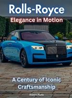 Rolls-Royce - Elegance In Motion: Elegance In Motion