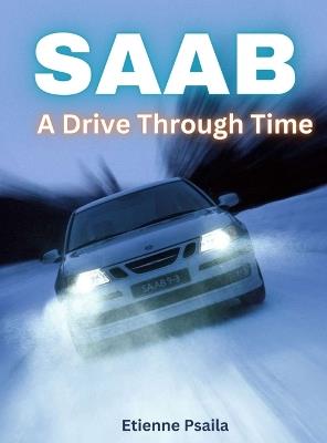 Saab - A Drive Through Time - Etienne Psaila - cover