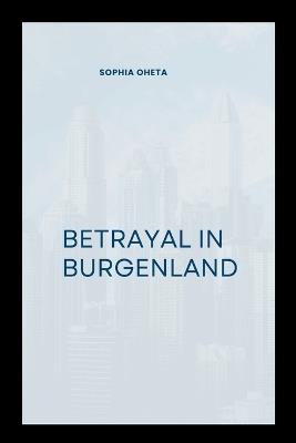 Betrayal in Burgenland - Oheta Sophia - cover