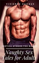 Naughty Sex Tales for Adults - Erotica Stories for Women