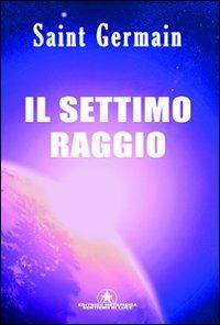 Il settimo raggio - (conte di) Saint-Germain - copertina